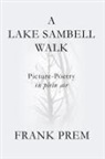 Frank Prem - A Lake Sambell Walk