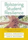 Jason E Harlacher, Jason E. Harlacher, Sata Whitcomb - Bolstering Student Resilience