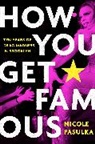 Nicole Pasulka - How You Get Famous