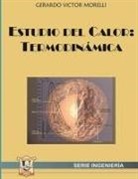 Gerardo V. Morelli - Estudio del calor: Termodinámica