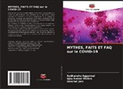 Sudhanshu Aggarwal, Aanchal Jain, Ajay Kumar Mishra - MYTHES, FAITS ET FAQ sur le COVID-19
