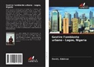 David J. Edelman - Gestire l'ambiente urbano - Lagos, Nigeria