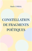 Marie Corbal - Constellation de fragments poétiques
