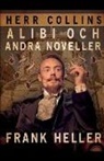 Frank Heller - Herr Collins alibi och andra noveller