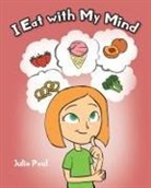 Paul, Julie Paul - I Eat with My Mind