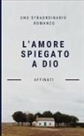 Riccardo Affinati - L'amore spiegato a Dio