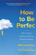MIKE SCHUR, Michael Schur, Mike Schur - How to be Perfect