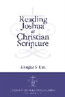 Douglas S. Earl - Reading Joshua As Christian Scripture