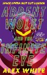 Alex White, Alex White, White Alex - Ardent Violet and the Infinite Eye