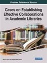 Mary Piorun, Mary E. Piorun, Regina Fisher Raboin - Cases on Establishing Effective Collaborations in Academic Libraries