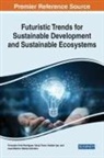 Sailesh Iyer, Jose Melchor Medina-Quintero, Fernando Ortiz-Rodriguez, Sanju Tiwari - Futuristic Trends for Sustainable Development and Sustainable Ecosystems
