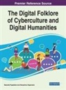 Alexandors Kapaniaris, Alexandros Kapaniaris, Stamatis Papadakis - The Digital Folklore of Cyberculture and Digital Humanities
