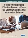 Maria-Victoria Carrillo-Duran, María-Victoria Carrillo-Durán, Margarita Pérez Pulido, Margarita Perez Pulido - Cases on Developing Effective Research Plans for Communications and Information Science