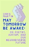 Chris Martin, Martin Chris - May Tomorrow Be Awake