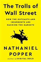 Nathaniel Popper, Popper Nathaniel - The Trolls of Wall Street