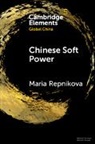 Maria Repnikova - Chinese Soft Power