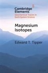 Edward T. Tipper, Edward T. (University of Cambridge) Tipper - Magnesium Isotopes