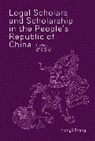 Nongji Zhang - Legal Scholars and Scholarship in the Peoples Republic of China