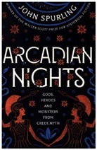 John Spurling, Spurling John - Arcadian Days: Gods, Heroes and Monsters from Greek Myth