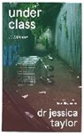 DR JESSICA TAYLOR, Dr Jessica Taylor - Underclass