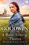 Rosie Goodwin, Goodwin Rosie - A Rose Among Thorns
