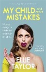 Ellie Taylor - My Child and Other Mistakes