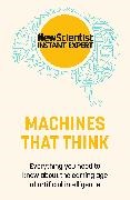 New Scientist - Machines that Think Everything you need to know about coming age of artificial