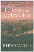 Rebecca Tope, Rebecca (Author) Tope - Echoes in the Cotswolds