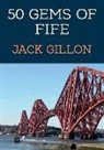 Jack Gillon - 50 Gems of Fife