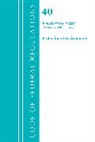 Office Of The Federal Register (U S, Office Of The Federal Register (U. S., Office Of The Federal Register (U.S.), Tbd - Code of Federal Regulations, Title 40 Protection of the Environment