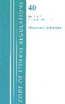 Office Of The Federal Register (U S, Office Of The Federal Register (U.S.) - Code of Federal Regulations, Title 40 Protection of the Environment