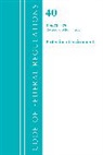 Office Of The Federal Register (U.S.) - Code of Federal Regulations, Title 40 Protection of the Environment