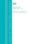 Office Of The Federal Register (U.S.) - Code of Federal Regulations, Title 40 Protection of the Environment