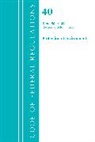 Office Of The Federal Register (U.S.) - Code of Federal Regulations, Title 40 Protection of the Environment