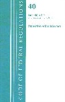 Office Of The Federal Register (U S, Office of the Federal Register (U S ), Office Of The Federal Register (U.S.) - Code of Federal Regulations, Title 40 Protection of the Environment
