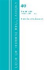 Office Of The Federal Register (U.S.) - Code of Federal Regulations, Title 40 Protection of the Environment