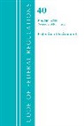 Office Of The Federal Register (U.S.) - Code of Federal Regulations, Title 40 Protection of the Environment