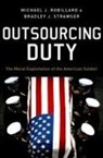 Michael Robillard, Michael (Fellow Robillard, Bradley Strawser, Bradley (Professor of Philosophy Strawser - Outsourcing Duty