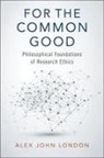 Alex John London, Alex John (Clara L West Professor of Ethic London, Alex John (Clara L West Professor of Ethics and Philosophy London, London Alex John - For the Common Good