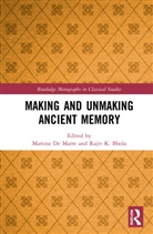 Rajiv (University of Ottawa) De Marre Bhola, Martine (University of South Africa) Bho De Marre, Rajiv Bhola, Rajiv (University of Ottawa) Bhola, Rajiv K. Bhola, Martine De Marre... - Making and Unmaking Ancient Memory