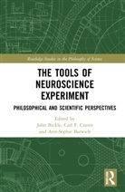 John (Mississippi State University Bickle, John Craver Bickle, Ann-Sophie Barwich, John Bickle, John (Mississippi State University Bickle, Bickle John... - Tools of Neuroscience Experiment