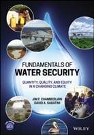Chamberlain, Jf Chamberlain, Jim F Chamberlain, Jim F. Chamberlain, Jim F. Sabatini Chamberlain, David A Sabatini... - Fundamentals of Water Security