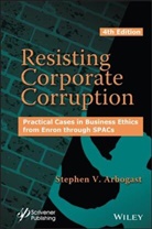 Arbogast, S Arbogast, Stephen V Arbogast, Stephen V. Arbogast, Sv Arbogast - Resisting Corporate Corruption