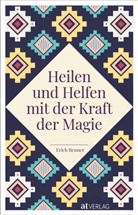 Erich Renner - Heilen und Helfen mit der Kraft der Magie