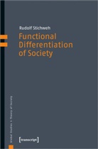 Rudolf Stichweh - Functional Differentiation of Society