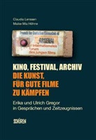Maike Mia Höhne, Claudia Lenssen - Kino, Festival, Archiv - Die Kunst, für gute Filme zu kämpfen