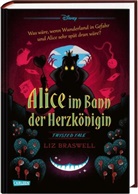 Li Braswell, Liz Braswell, Walt Disney - Disney. Twisted Tales: Alice im Bann der Herzkönigin