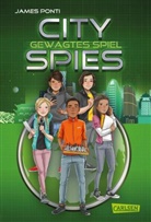 James Ponti - City Spies 3: Gewagtes Spiel