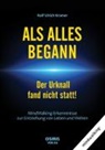 Rolf Ulrich Kramer - ALS ALLES BEGANN - Der Urknall fand nicht statt!