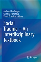 Vamik D Volkan, Andreas Hamburger, Camelli Hancheva, Camellia Hancheva, Vam¿k D. Volkan, Vamik D. Volkan - Social Trauma - An Interdisciplinary Textbook